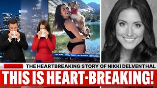 The Heartbreaking Story of Nikki Delventhal