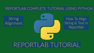 How To Use String & Text Alignment in Reportlab|Reportlab Complete Tutorial Using Python|Part:5