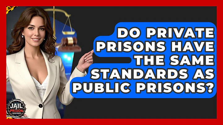 Do Private Prisons Have The Same Standards As Public Prisons? - Jail & Prison Insider