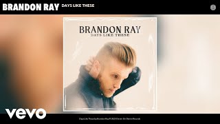 Watch Brandon Ray Days Like These video