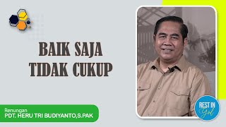 Baik Saja Tidak Cukup | Rest In God