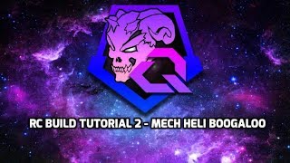 RC Build Tutorial #2 -  Mech Heli Boogaloo