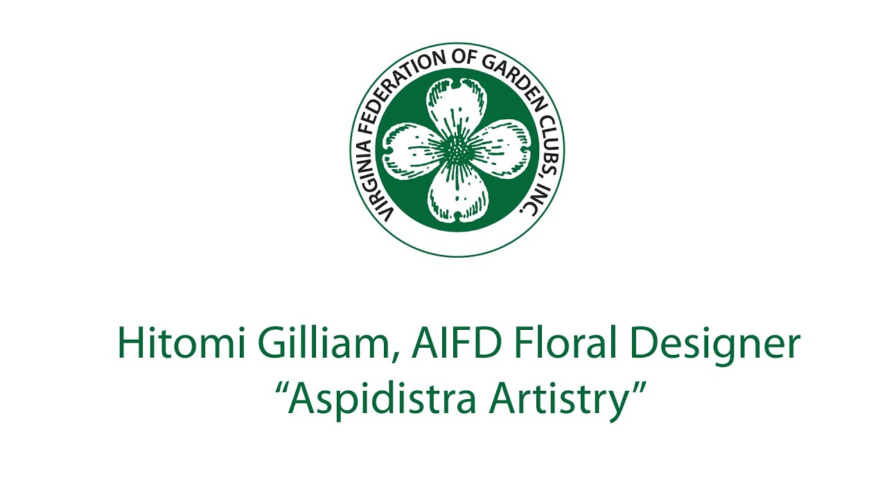 VFGC Hitomi Gilliam - Floral Design, “Aspidistra Artistry”