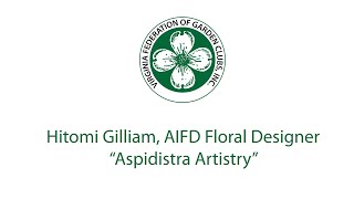 VFGC Hitomi Gilliam - Floral Design, “Aspidistra Artistry”