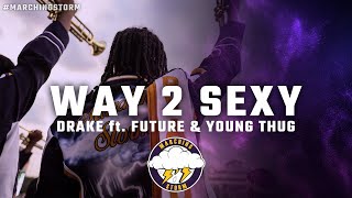Way 2 Sexy by @DrakeOfficial  ft. @officialfuturevideos @youngthug | PVAMU Marching Storm | 2021 vs. SU