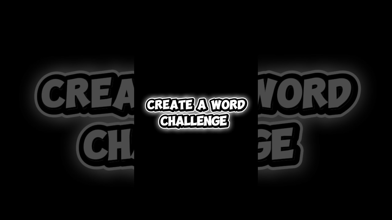 Create a word , Beat the challenge 🔥