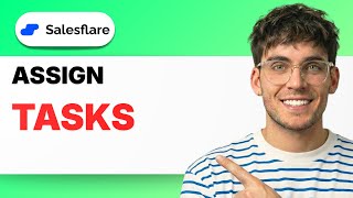 How to Assign Tasks in Salesflare [2025 Guide]