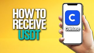 How To Receive USDT In Coinbase Tutorial