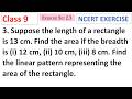 Suppose the length of a rectangle is 13 cm. Find the area if the b CBSE Class 9 Maths Ganita Manjari