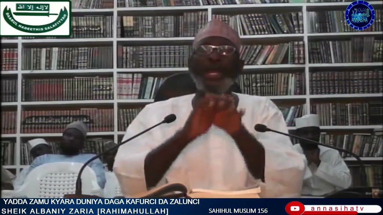 Yadda zamu gyara Duniya daga Kafurci da Zalunci: Sheikh Albaniy Zaria Rahimahullah