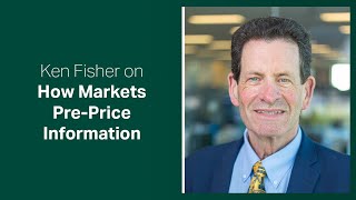 Fisher Investments Reviews How Markets Pre-Price Widely Known Information