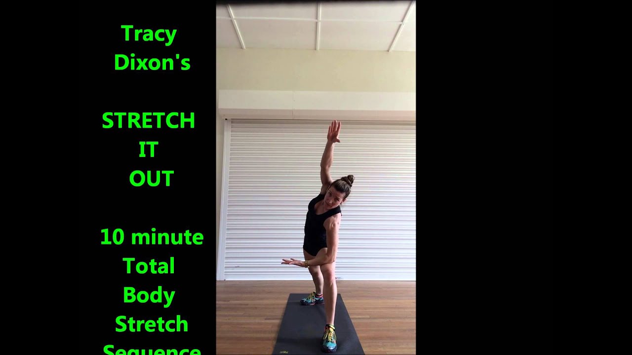 Tracy Dixon's STRETCH IT OUT 10 minute Total Body Stretch, feel refreshed, looser, re align