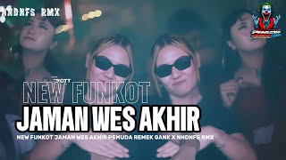 DJ FUNKOT JAMAN WES AKHIR | NNDNFS RMX