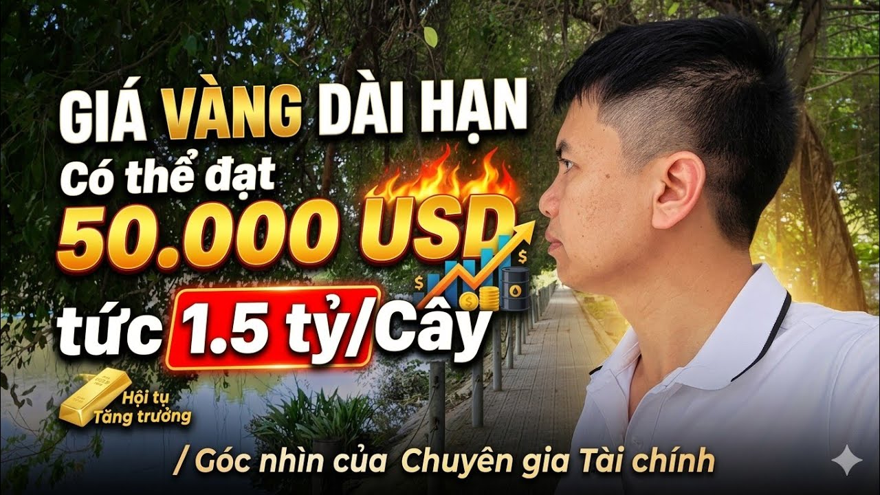 Giá vàng dài hạn có thể chạm 50.000 USD tức 1.5 tỷ/cây. Nguyên nhân là gì?