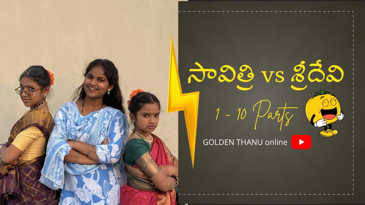 Savitri vs Sridevi | 1 - 10 Parts 😂 | Written by @aaryanajayonline #goldenthanu #aaryanajay #comedy