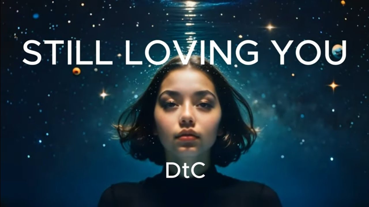 DtC - STILL LOVING YOU [OFFICIAL VISUALIZER] - YouTube