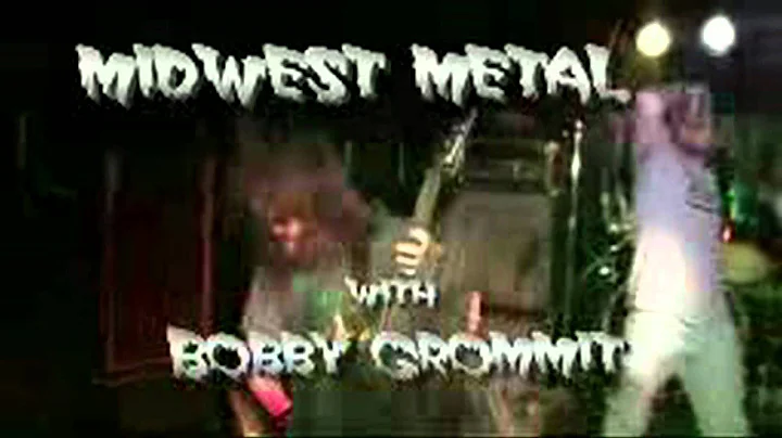 Midwest Metal with Bobby Grommit