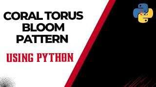 Coral Torus Bloom Pattern using Python