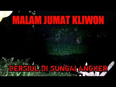 PEMBUKTIAN MALAM JUMAT KLIWON BERSIUL DI SUNGAI 4NGKER - muncul sosok hitam apakah genderuwo?