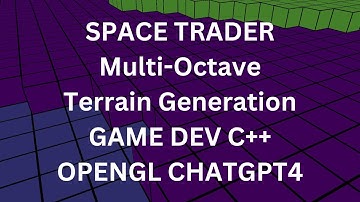 Space Trader Game Dev | Multi-Octave Terrain Generation| C++ OpenGL, nanoVG | ChatGPT | codinGame