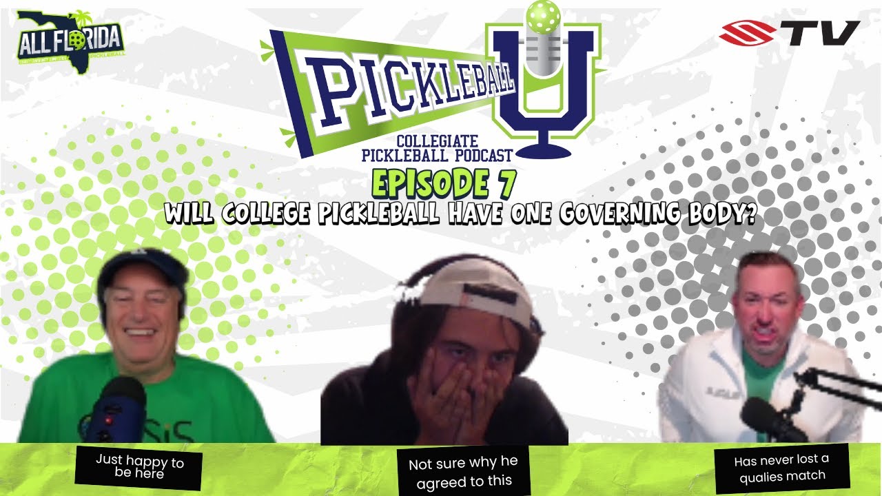Pickleball U #7 - Will College Pickleball Have One Governing Body?
