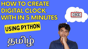 Create Digital Clock Using Python | In தமிழ்| SparkproTamizh