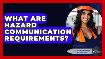 What Are Hazard Communication Requirements? - Civil Engineering Explained