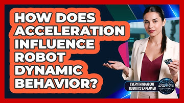 How Does Acceleration Influence Robot Dynamic Behavior?