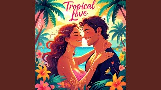 Tropical Love - YouTube