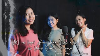 Video thumbnail of "NKI 207 Ingat Akan Nama Yesus medley NKI 215 Yesus Spertilah Gembala - Jesi, Anthy, Rensi (Cover)"