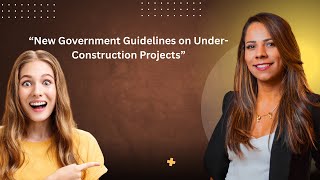 “New Government Guidelines on Under-Construction Projects”
