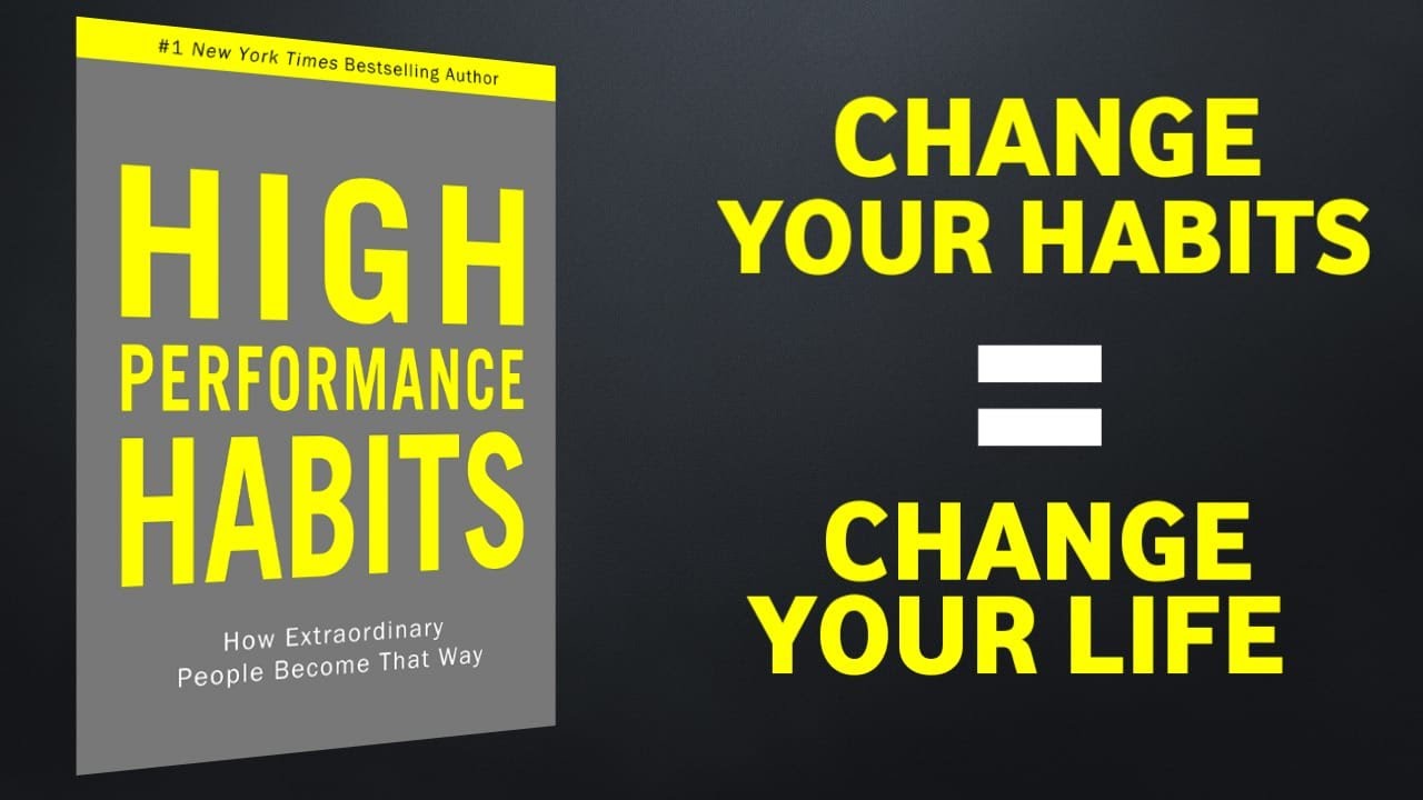 High Performance Habits Summary – 6 Proven Habits to Reach Peak Success
