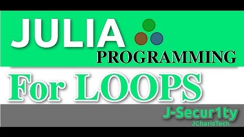Julia Programming Tutorials:For Loops