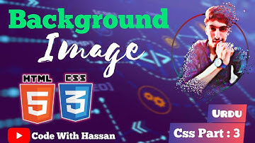 Background Image In CSS || Css Part : 3 || In Urdu @CodeWithHassan87