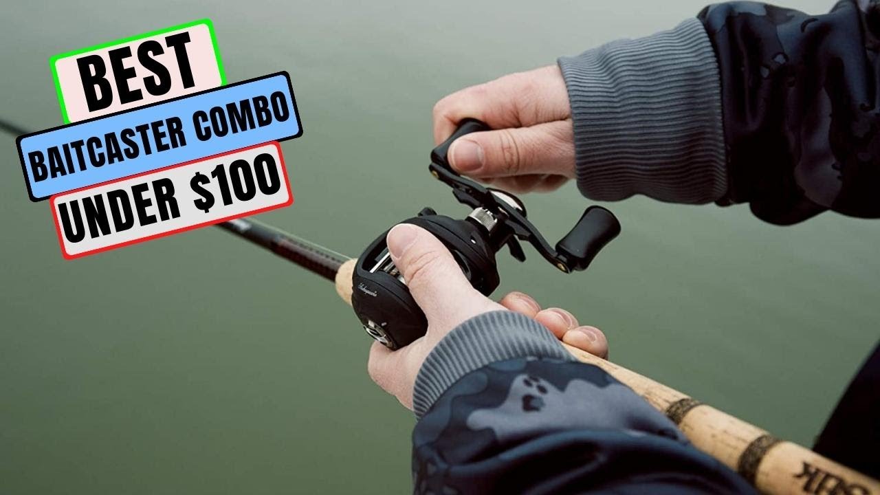 Buyer’s Guide Best Baitcaster Combo Under 100 Reviews In 2021 YouTube