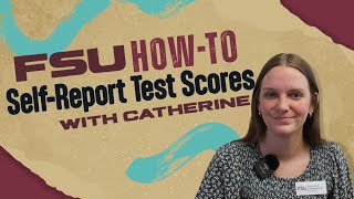 Applying to FSU: Self-Report Your Test Scores Through Your Admissions Portal