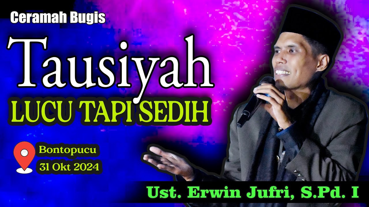 CERAMAH BUGIS TAUSIYAH USTADZ ERWIN JUFRI ][ BIKIN SEDIH TAPI LUCU #ceramahlucu #tausiyah