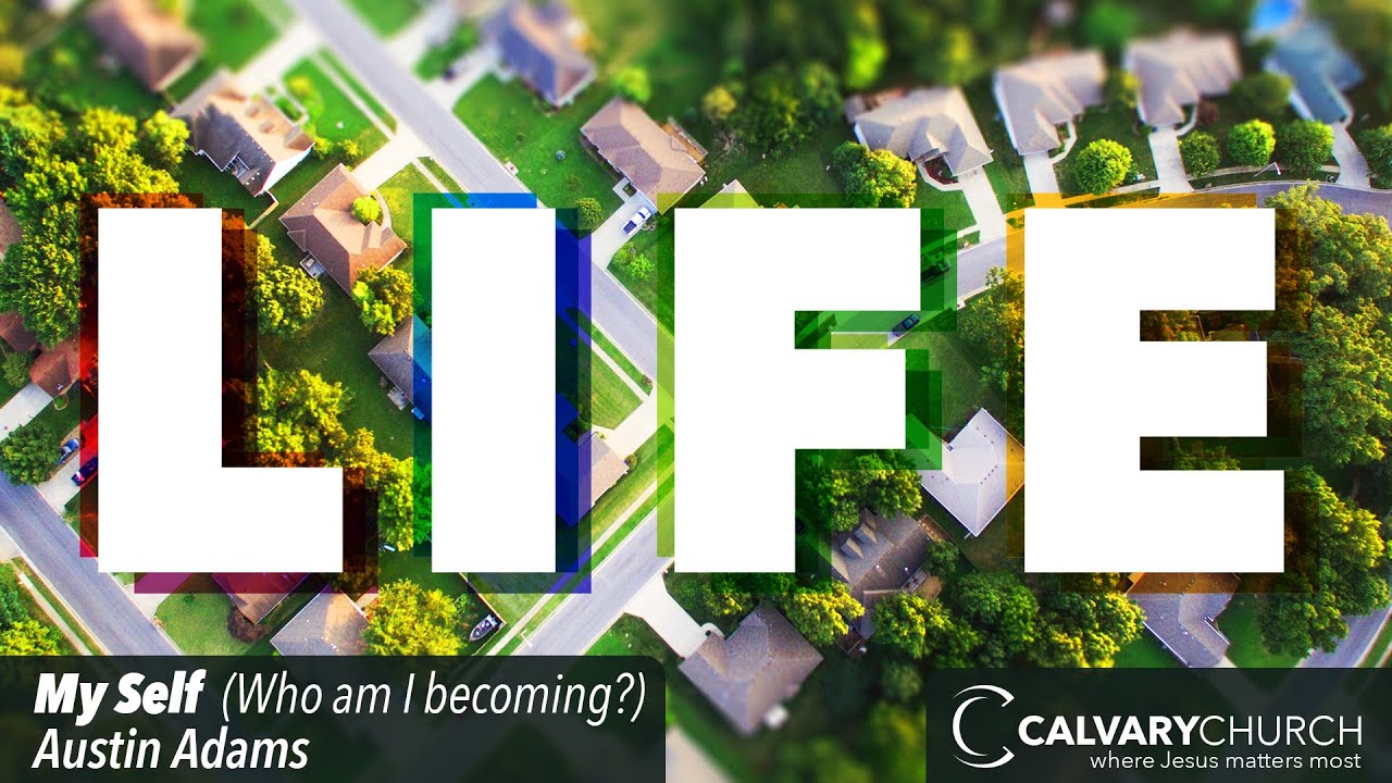 Life | Who Am I Becoming? | September 14, 2025 | Austin Adams
