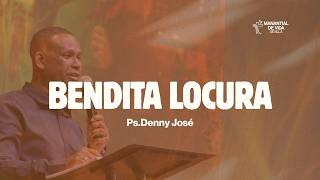 Pastor Denny Cortorreal  - Bendita Locura - ¿Estás listo para la bendita locura?