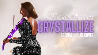 Crystallize - Kasia Szubert (Special Violin Cover)