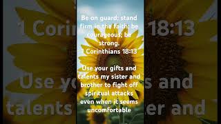 Be strong, be encouraged, use your spiritual gifts