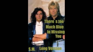 Video thumbnail of "Modern Talking There`s too Much Blue in missing you  Long Version"