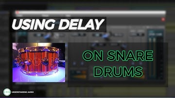 How To Use Delay On A Snare Drum - UnderstandingAudio.com