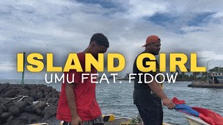 Umu Bourne - Island Girl ft. Fidow