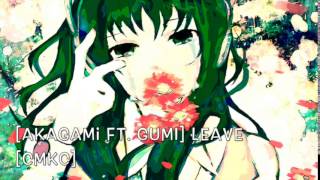 Video thumbnail of "[GUMI] Leave [CMKC]"