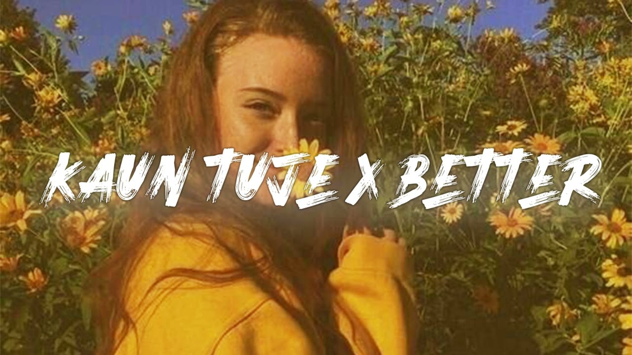 Kaun Tuje X Better ( Slowed + Reverb ) VHS