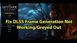 The Witcher 3 Wild Hunt Remastered: Fix DLSS Frame Generation Not Working/Greyed Out