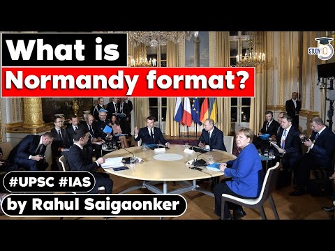 What is Normandy format? Can it bring peace in Ukraine? | Latest Burning Issues | UPSC Exams