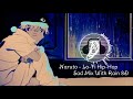 Naruto - Lo-Fi Hip-Hop Sad Mix With Rain 8D 1 Hour