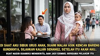 SAAT AKU SIBUK URUS ANAK, KU PERGOKI SUAMI MALAH ASIK KENCAN DENGAN PELAKOR, KU BUAT SUAMIKU HANCUR